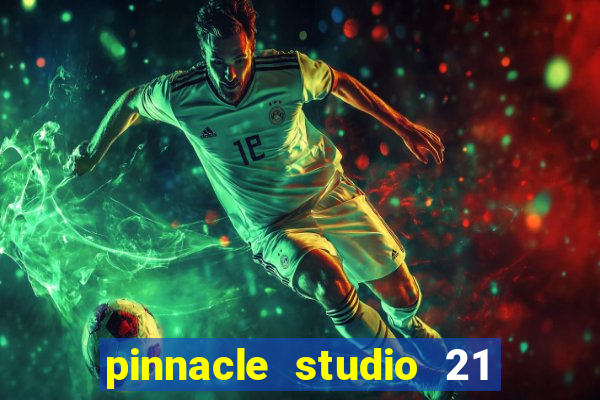 pinnacle studio 21 ultimate download crackeado